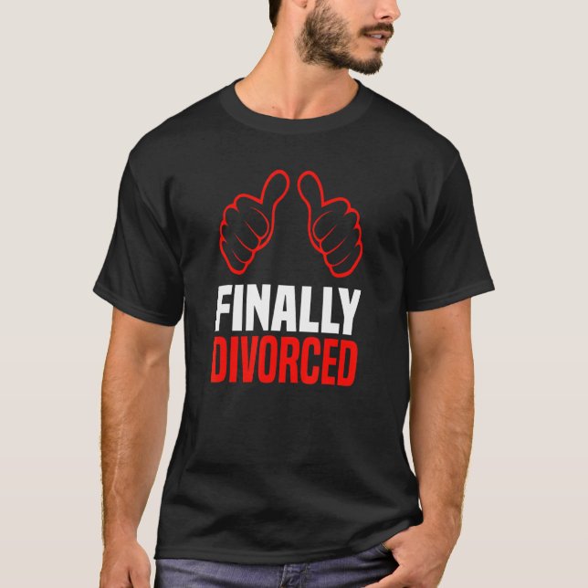 T-shirt Finalement Divorcé - Divorce Party & Breakup_2 (Devant)
