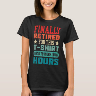 T-shirt Finalement Retraite Collègue de travail à la retra