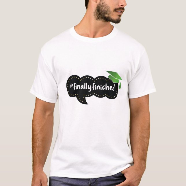T-shirt Finalement terminé Graduation bulle verte (Devant)