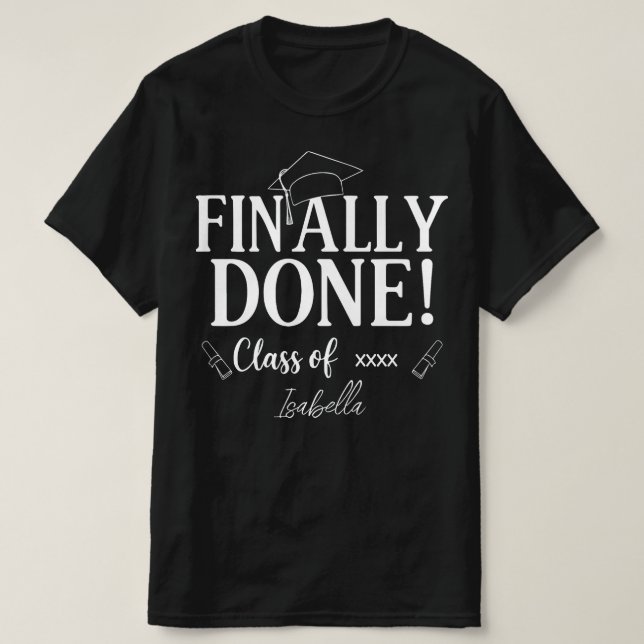 T-shirt Finally Done Class Of 2026 Graduation| Customized  (Design devant)
