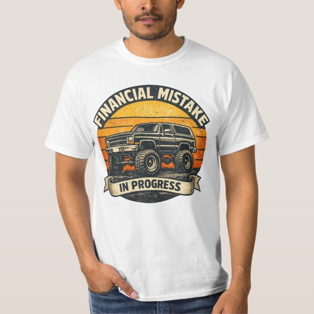 T-shirt Financial Mistake in Progress Funny Truck Retro De (Devant)