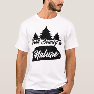 T-shirt Find Beauty in Nature | Minimal Nature Quote Typog