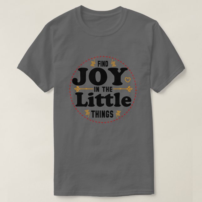 T-shirt find joy in the little things  (Design devant)