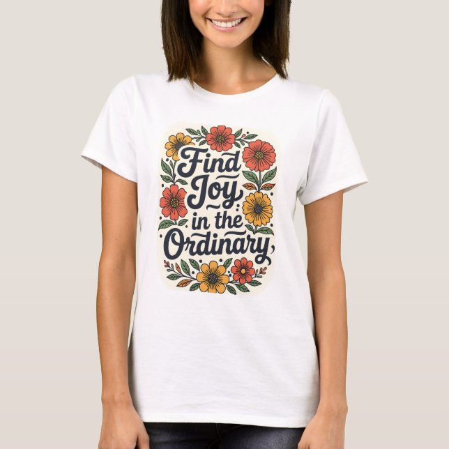 T-shirt Find Joy in the Ordinary (Devant)