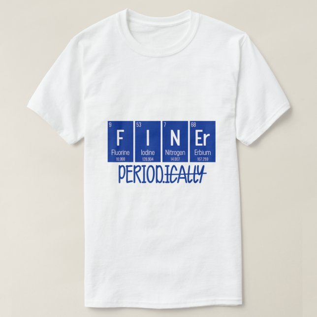T-shirt Finer Period Periodical Table Life Zeta Phi Beta L (Design devant)