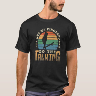 T-shirt Fingerboard Je Laisserai Mon Fingerboard La Parole
