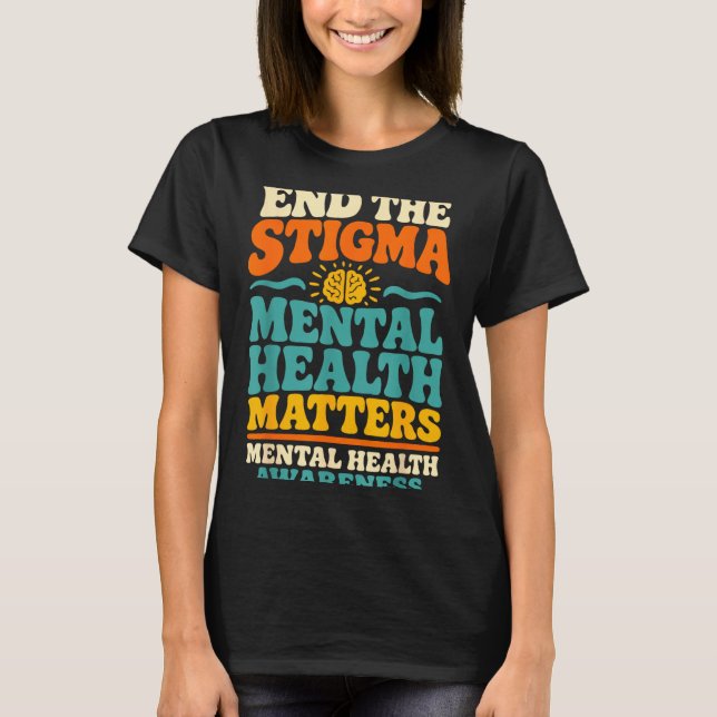 T-shirt Finir avec la stigmatisation de la santé mentale  (Devant)