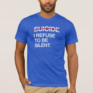 T-SHIRT FINIR LE SUICIDE JE REFUSE D'ÊTRE SILENCIEUX