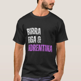 T-shirt Fiorentina Birra Figa Divertente Sono un Uomo Semp