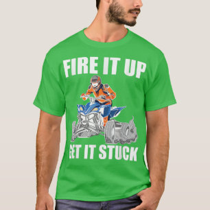 T-shirt Fire It Up Get It Stuck Quad Bike Rider 574