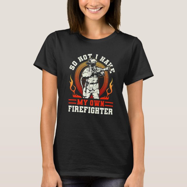 T-shirt Fire Secourt Si Chaud J'Ai Mon Propre Firefighter  (Devant)