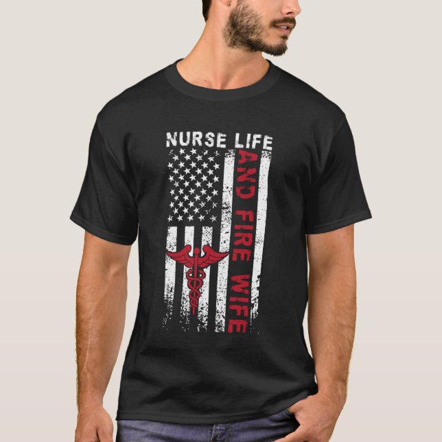 T-shirt Fire Wife Nurse Life Firefighter Wife Nurse US Fla (Devant)