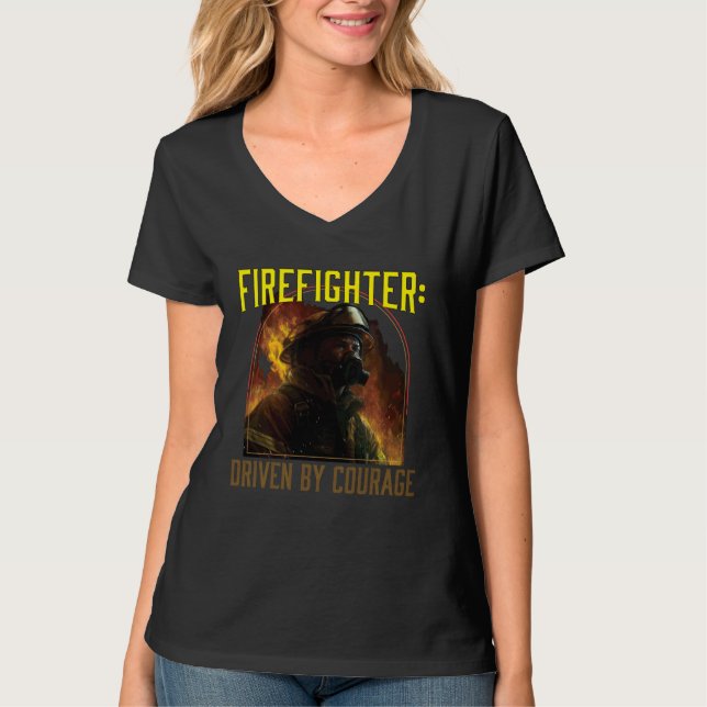 T-shirt Firefighter Driven by Courage Firefighting Fireman (Devant)