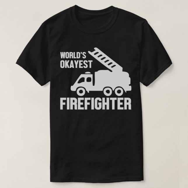 T-shirt Firefighter Funny Gift  World's Okayest Firefighte (Design devant)