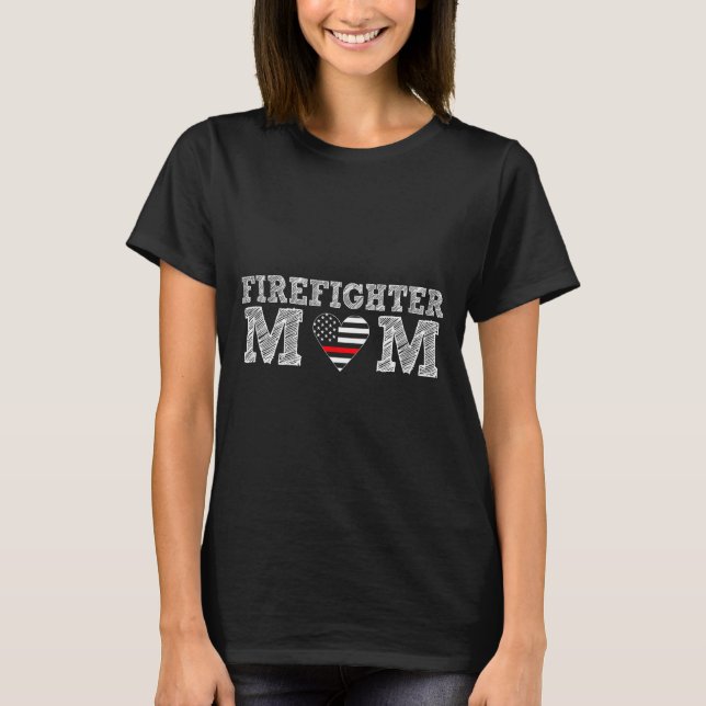 T-shirt Firefighter Mom Fireman Gift Proud Firefighter Quo (Devant)