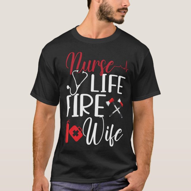 T-shirt Firefighter Wife Nurse Life Fire Wife Nursing Resc (Devant)