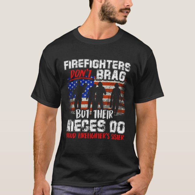 T-shirt Firefighters Don t Brag Proud Firefighter Sister F (Devant)