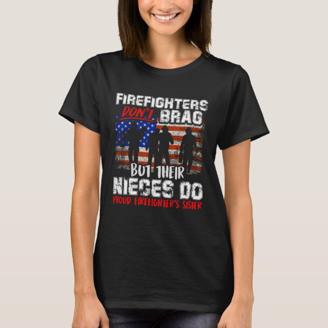 T-shirt Firefighters Don t Brag Proud Firefighter Sister F (Devant)