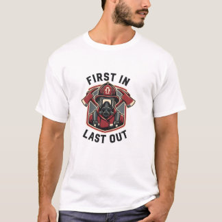 T-shirt Fireman Pride First In Last Out Firefighter