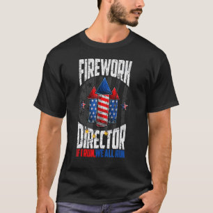 T-shirt Firework Director Si Je Vous Exécute Nous Exécuton