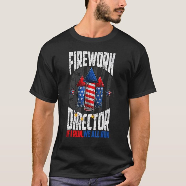 T-shirt Firework Director Si Je Vous Exécute Nous Exécuton (Devant)