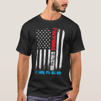 T-shirt Fireworks Directeur Si Je Fonctionne Nous Tous Exé