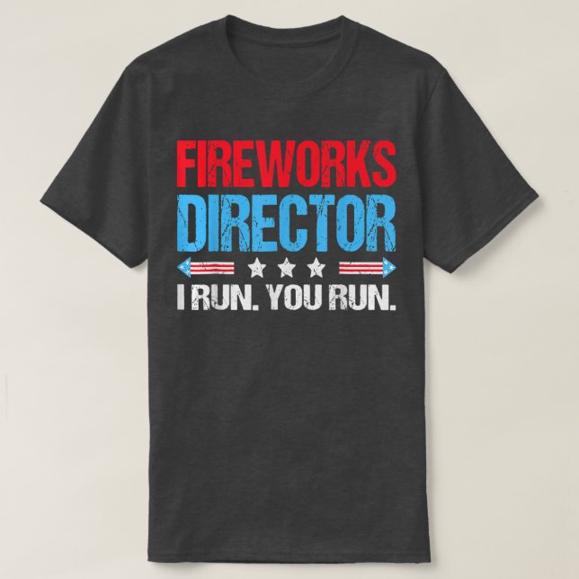 T-shirt FIREWORKS DIRECTOR  4th of July Celebration Gift  (Design devant)