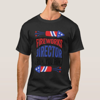 T-shirt Fireworks Director I Run Vous Exécutez 4 juillet A