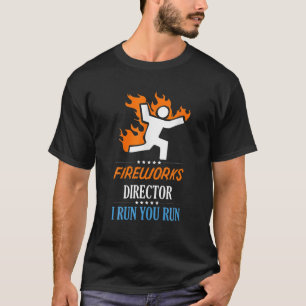 T-shirt Fireworks Director Je Vous Exécute Exécuter