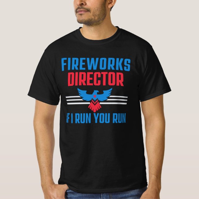 T-SHIRT FIREWORKS DIRECTOR - SI JE VOUS EXÉCUTE - 4 JUILLE (Devant)