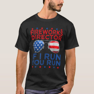 T-shirt Fireworks Director Si je vous exécute Américain 4e