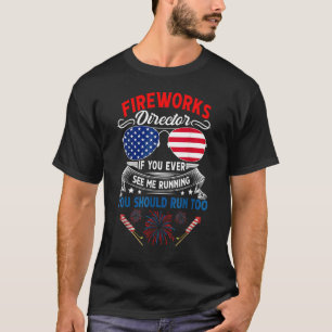 T-shirt Fireworks Director Si Vous Avez Un Jour Vu Mon Run