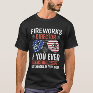 T-shirt Fireworks Director Si Vous Me Voyez Jamais Vous Ex