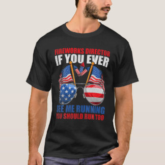 T-shirt Fireworks Director Vous N'Avez Jamais Remarqué Que
