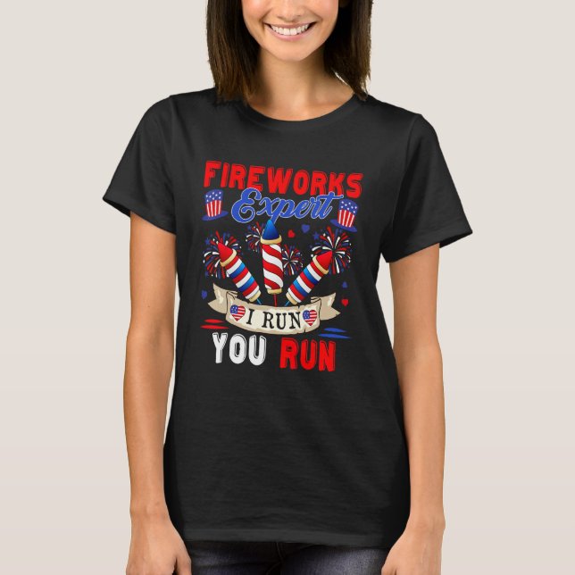 T-shirt Fireworks Expert I Run You Run 4th Of July Firewor (Devant)