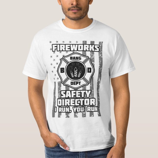 T-shirt Fireworks Safety Director I Run Vous Exécutez (Devant)