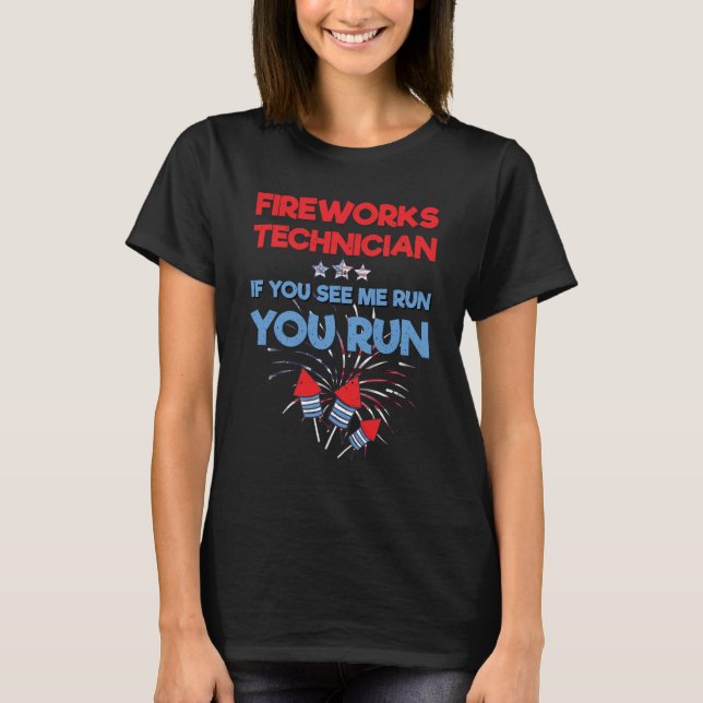 T-shirt Fireworks Technicien Si Vous Me Voyez Exécuter Vou (Devant)