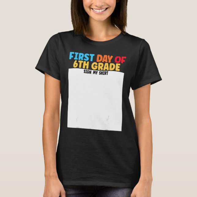 T-shirt First Day of 6th Grade Sign My  Graduation (Devant)