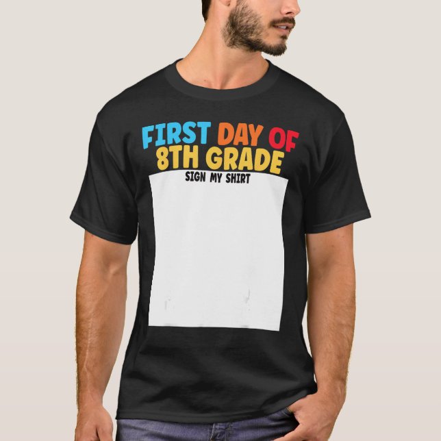 T-shirt First Day of 8th Grade Sign My  Graduation (Devant)