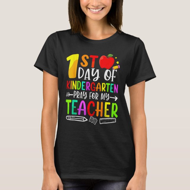 T-shirt First Day Of Kindergarten Pray For My Teacher Back (Devant)