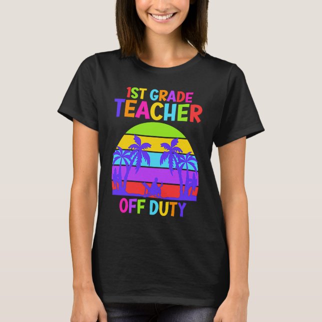 T-shirt First grade class teacher on vacation teacher (Devant)