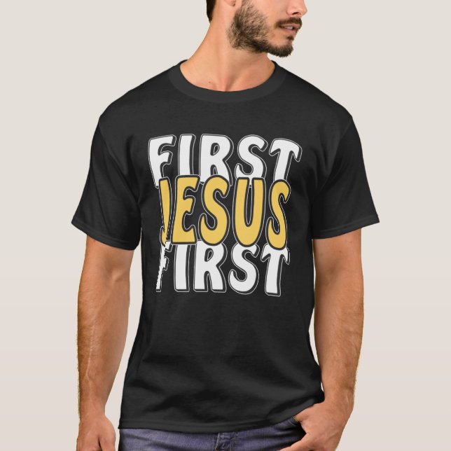T-shirt First Jesus First Faith Christ Faith Religion Jesu (Devant)