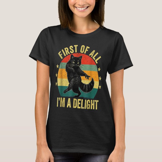 T-shirt First Of All I’m A Delight Roaring Cat Funny Sarca (Devant)