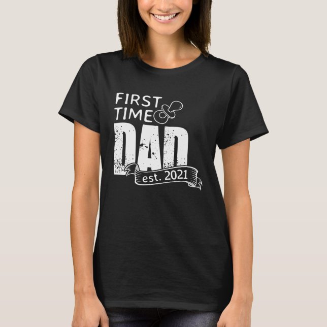 T-shirt First Time Dad 2021 Become Father Surprise Pregnan (Devant)