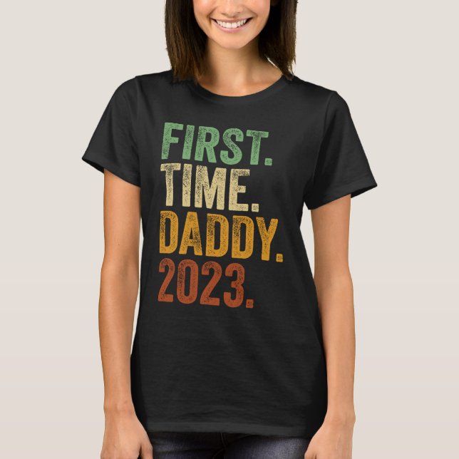 T-shirt First Time Daddy 2023  Dad To Be Father To Be Dadd (Devant)