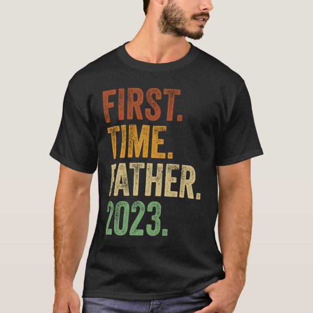 T-shirt First Time Father 2023  Dad To Be Father To Be Dad (Devant)
