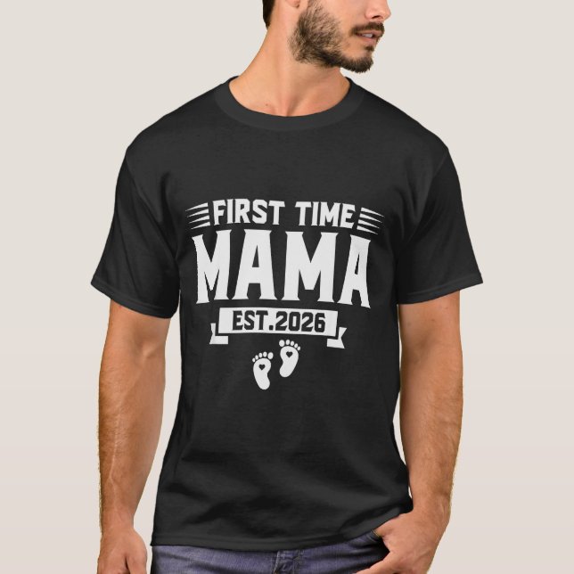 T-shirt First Time Mama 2026 Mama Family Promoted To Mama  (Devant)