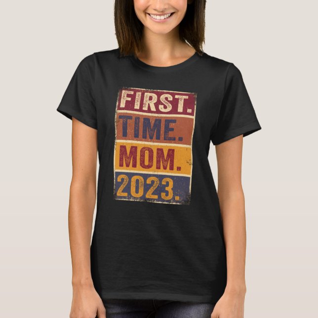 T-shirt First Time Mom 2023 Shirt Pregnant Mom Mother To B (Devant)