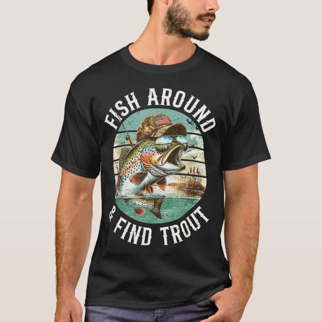 T-shirt Fish Around Find Trout, Funny Fisherman Fishing Jo (Devant)