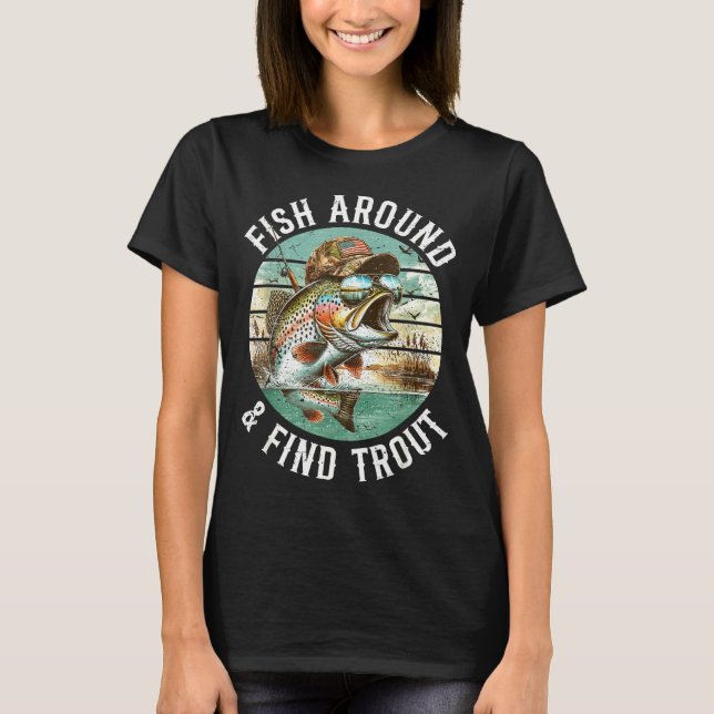 T-shirt Fish Around Find Trout, Funny Fisherman Fishing Jo (Devant)